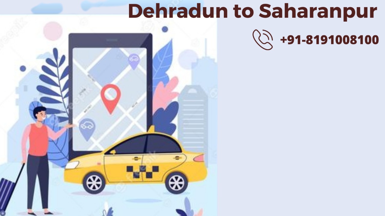 Dehradun  To Saharanpur Cab Service just start @ 1699 Call us +918191008100