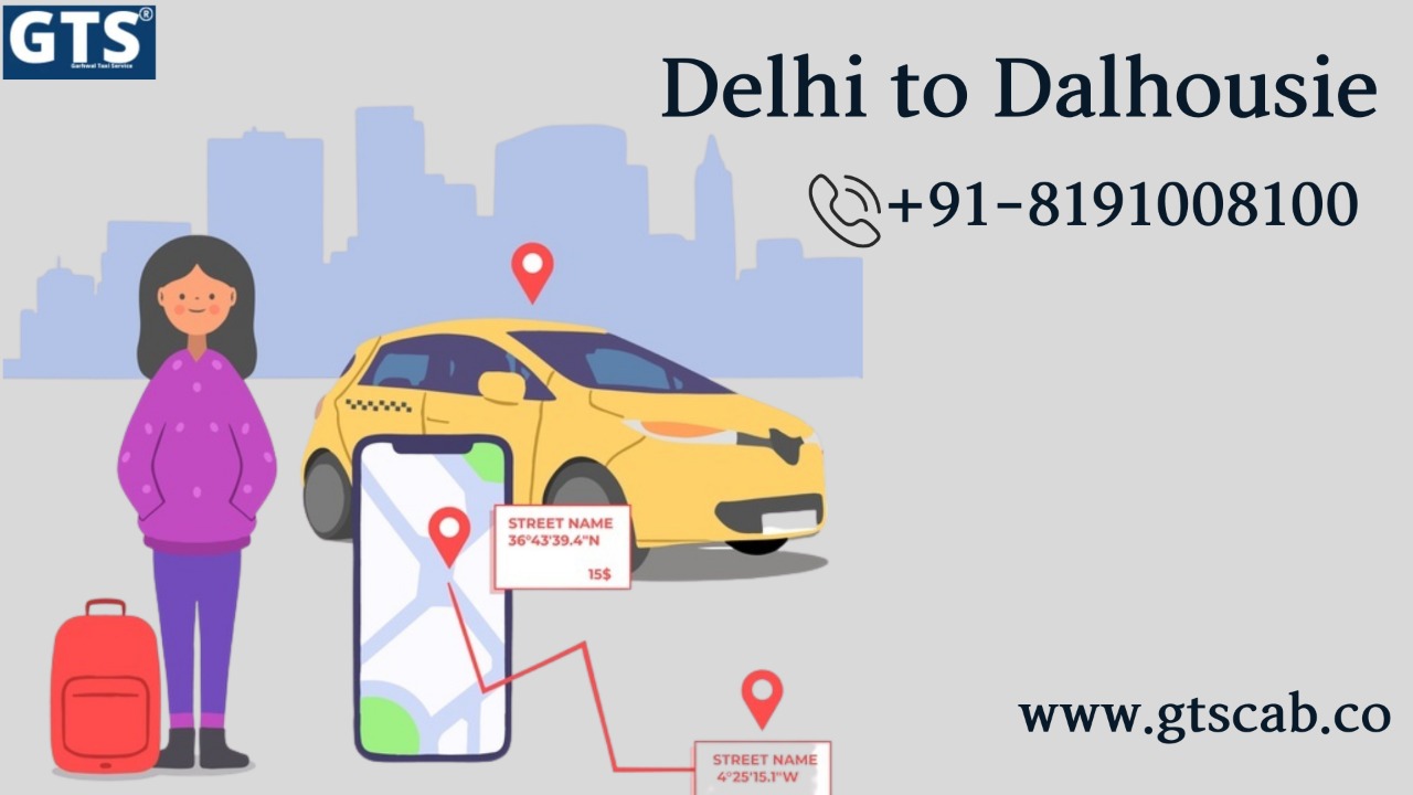 Delhi To Dalhousie Cab Service Up 50% Off Call Us GTSCAB +918191008100