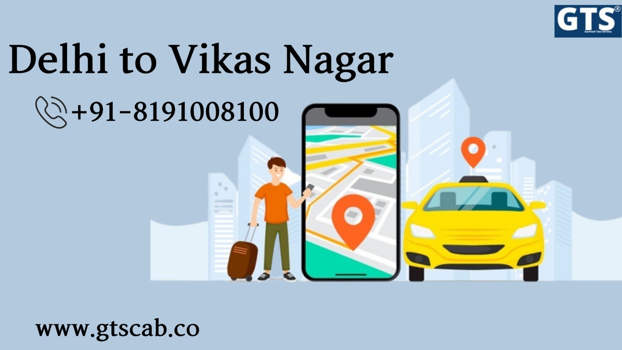 Delhi To Vikasnagar Cab Service Up 50% Off Us GTSCAB | WW.GTSCAB.CO