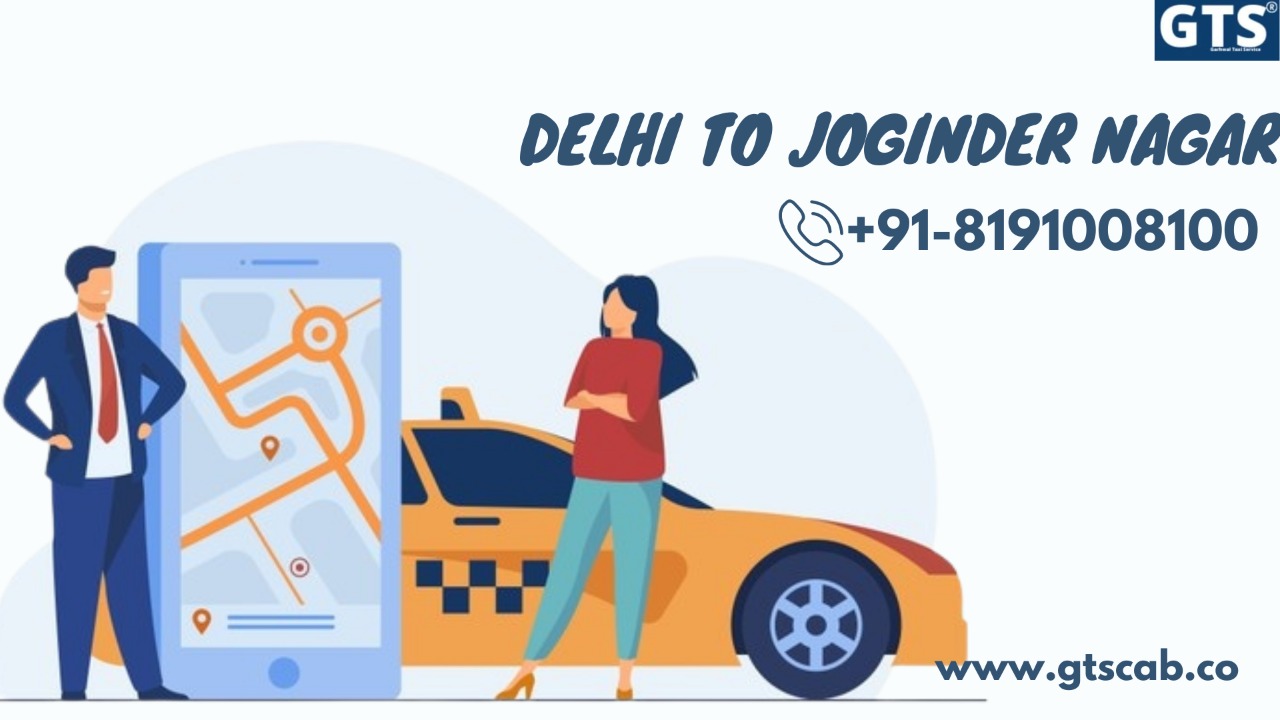 Delhi To Jogindar Nagar Cab Service Upto 50% Off Us GTSCAB www.gtscab.co