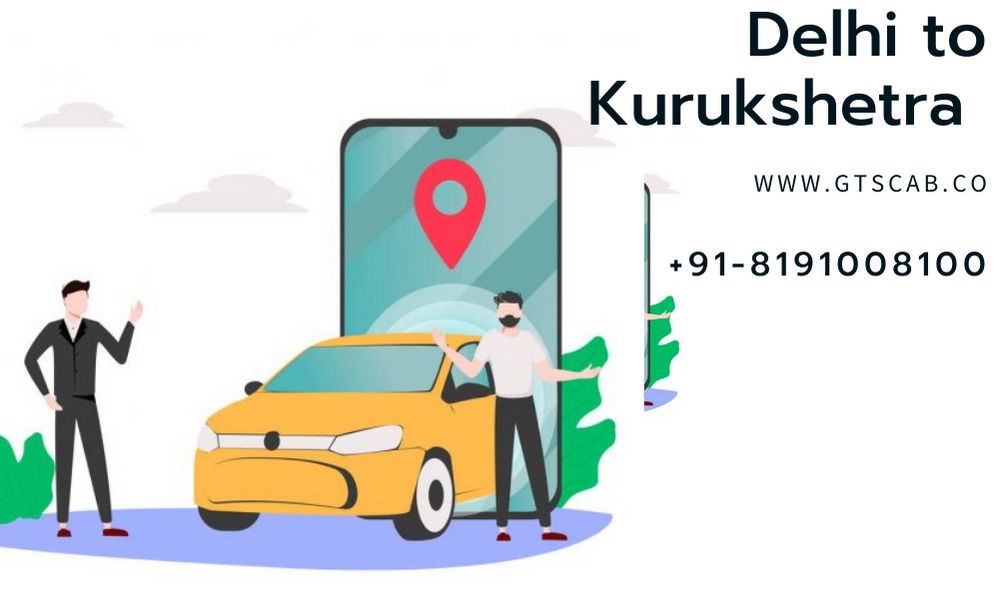 Delhi To  Kurukshetra Cabs Service | Upto 25% Off |Call Us GTS Cab +91 819-100-8100