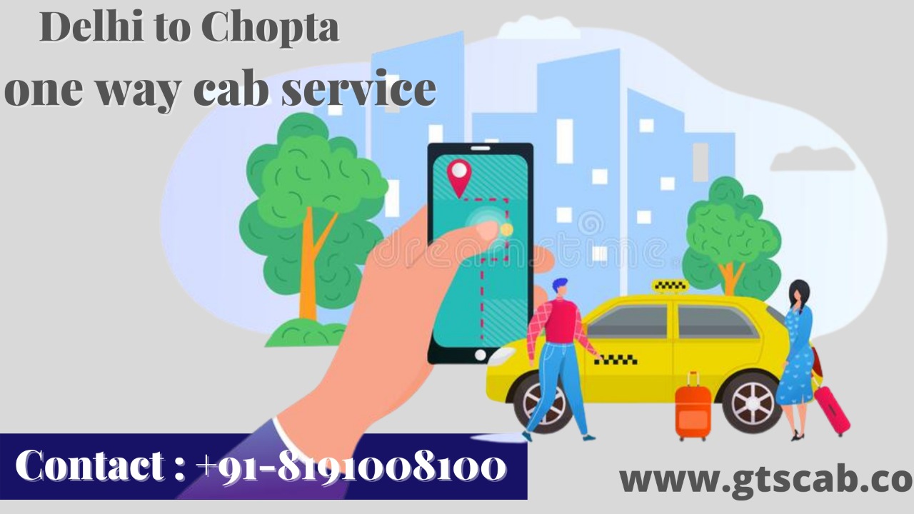 Delhi To  Chopta Cabs Service | Upto 25% Off |Call Us GTS Cab +91 819-100-8100
