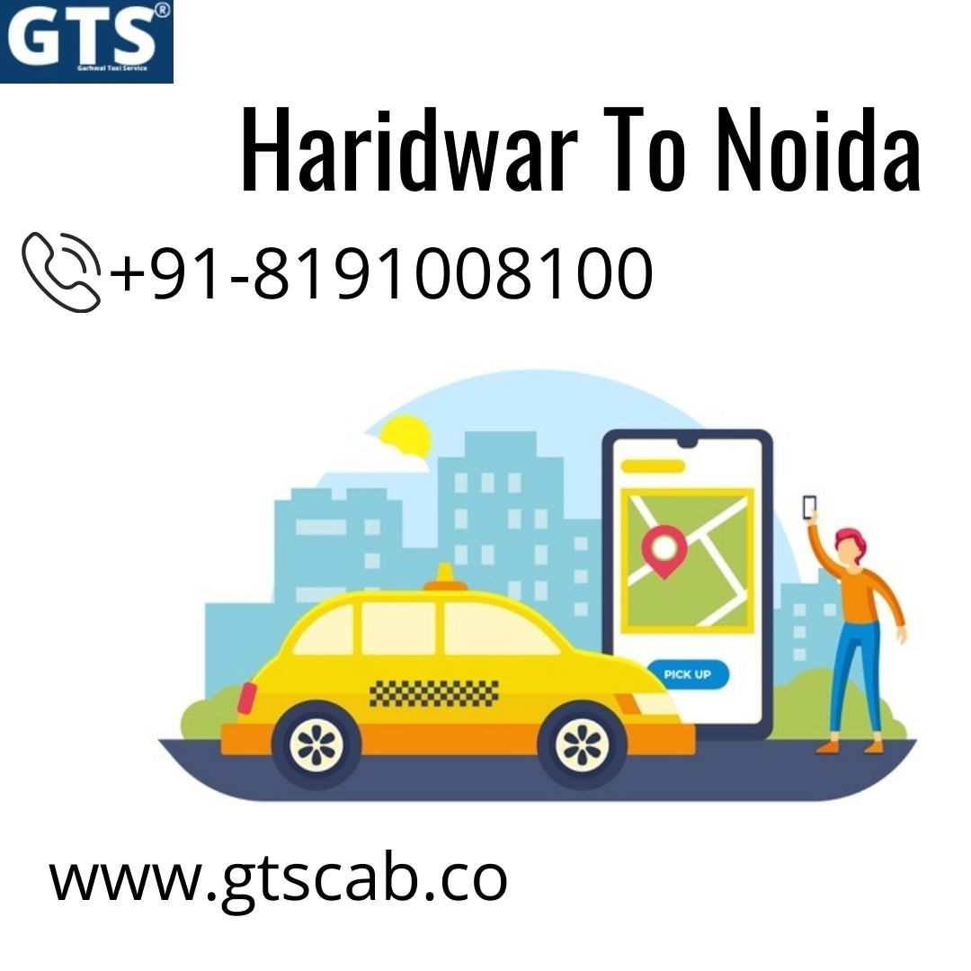 Haridwar To Noida Cabs Service +918191008100 Upto 25% Off Us Gtscab