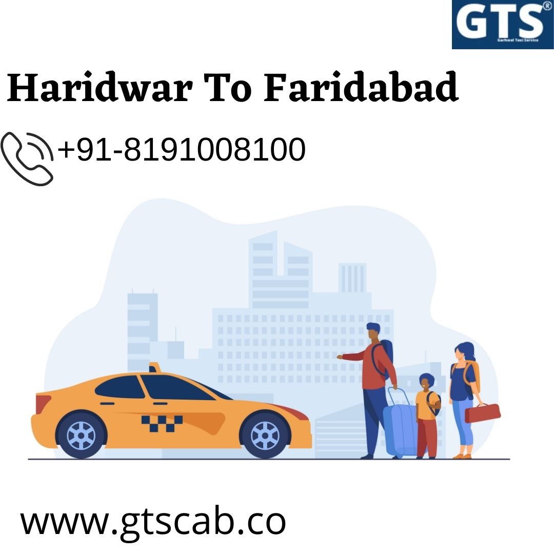 Haridwar To Faridabad Cabs Service +918191008100 Upto 25% Off Us Gtscab