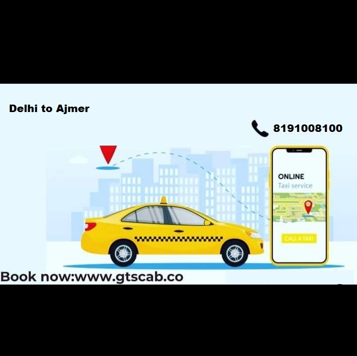 Delhi To Ajmer Cabs Service | Upto 25% Off |Call Us GTS Cab +91 819-100-8100