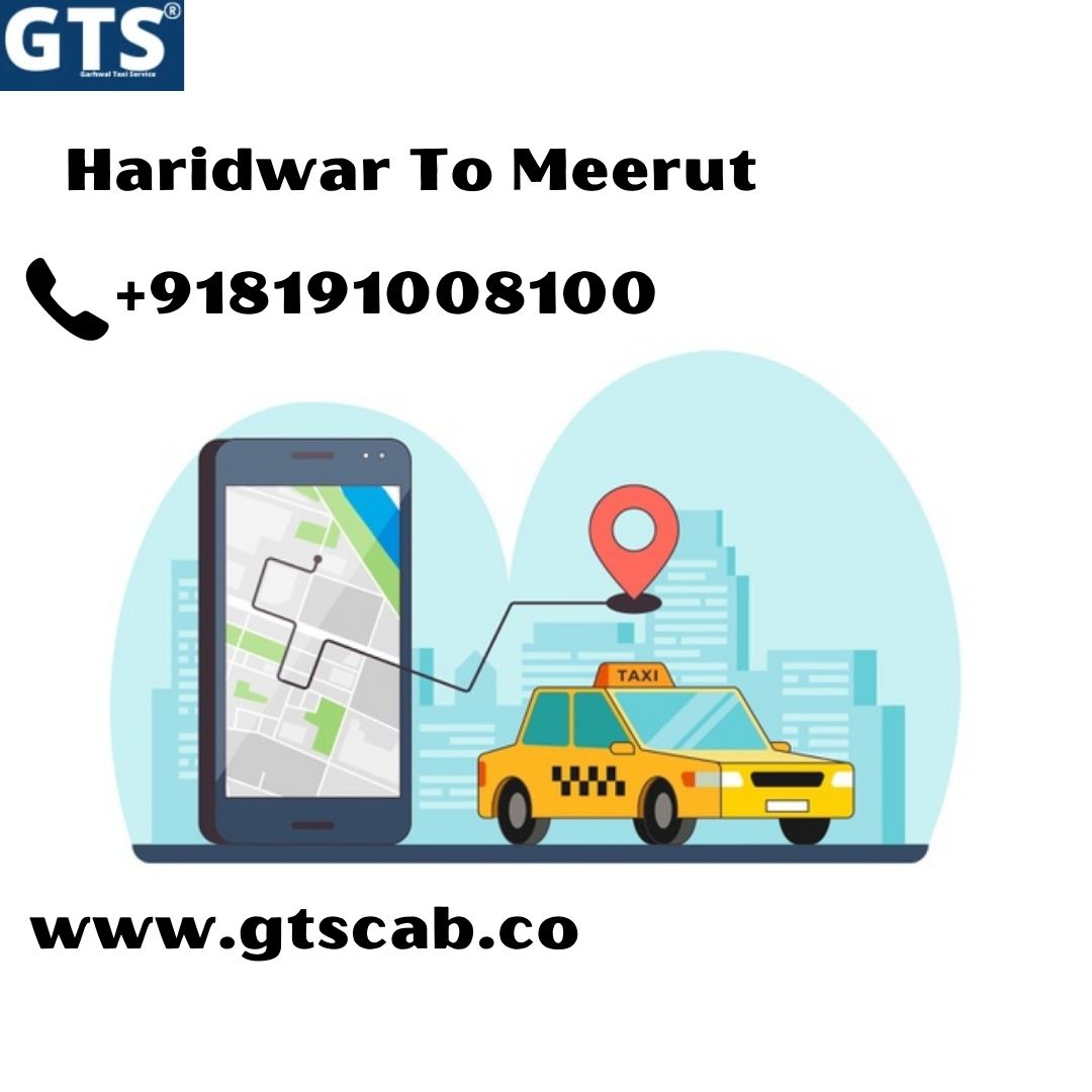 Haridwar To Meerut Cab Service +918191008100  Upto 25% Off Us Gtscab