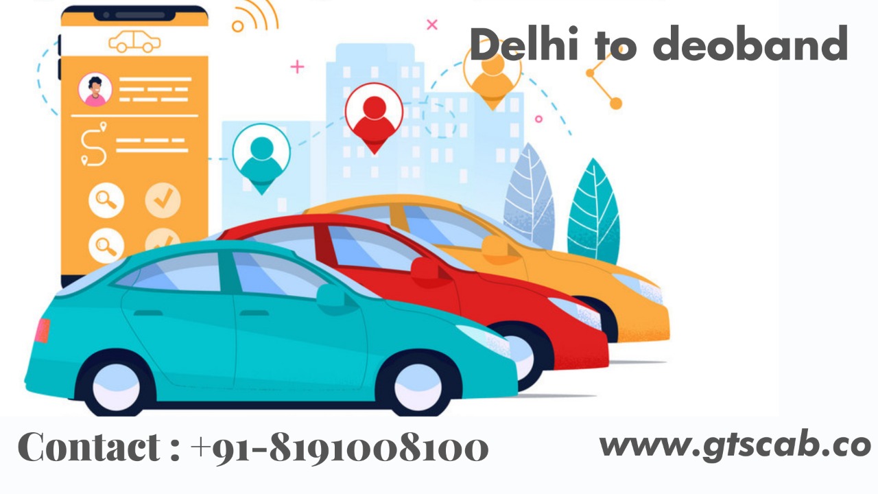 Delhi To  Deoband Cabs Service | Upto 25% Off |Call Us GTS Cab +91 819-100-8100