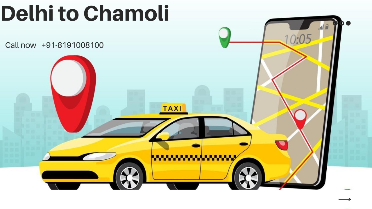 Delhi To Chamoli Cabs Service | Upto 25% Off |Call Us GTS CAB +91 819-100-8100